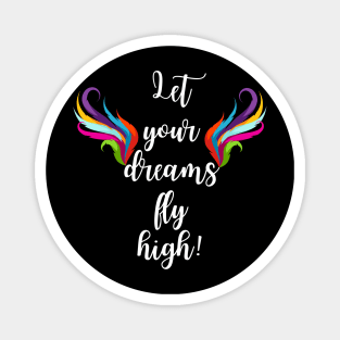 Let your dreams fly high typography Magnet